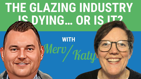 The Glazing Industry Is Dying… Or Is It? | w/Katy Devlin | Cutting Edge Install Podcast Ep. 17
