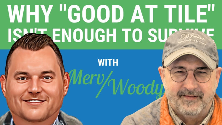 Why "Good at Tile" Isn't Enough to Survive | Woody Sanders | Ep 22