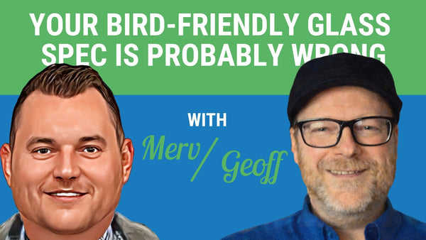 Why Your Bird-Friendly Glass Spec Is Probably Wrong | Geoff Shellard | Cutting Edge Install Ep 16