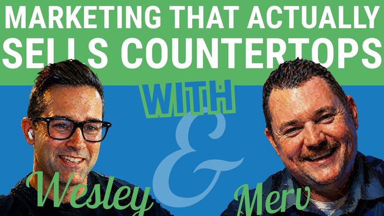 Marketing That Actually Sells Countertops | Wesley Rice | Cutting Edge Installs EP. 27